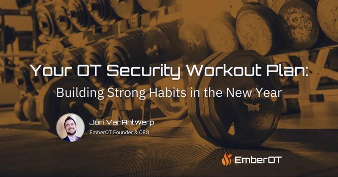 Promotional graphic for an EmberOT blog post titled “Your OT Security Workout Plan: Building Strong Habits in the New Year.” The background features a gym setting with rows of dumbbells and a large barbell resting on the floor, evoking themes of strength and discipline. Text appears over the image with the blog title and attribution to Jori VanAntwerp, identified as “EmberOT Founder & CEO,” alongside a circular headshot of Jori. The EmberOT logo is positioned in the lower right corner.