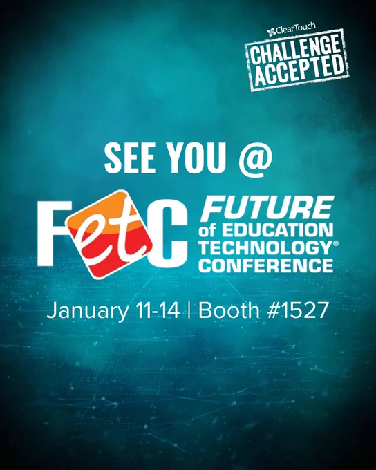 FETC Jan 11-14, Booth 1527, FETC, Clear Touch, Trade Show, EdTech