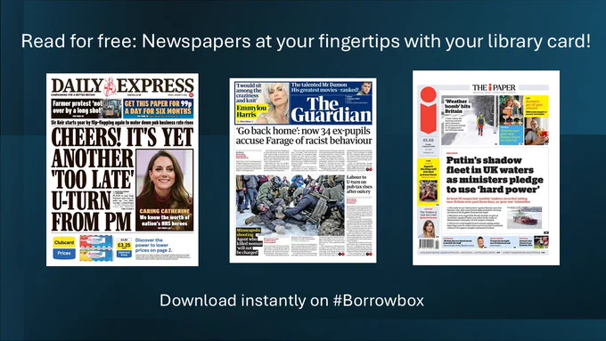 The image shows three newspaper front pages: Daily Express on the left, The Guardian in the center, and i (The Paper) on the right. Above the newspapers, text reads: “Read for free: Newspapers at your fingertips with your library card!” Below the newspapers, text says: “Download instantly on #Borrowbox.”