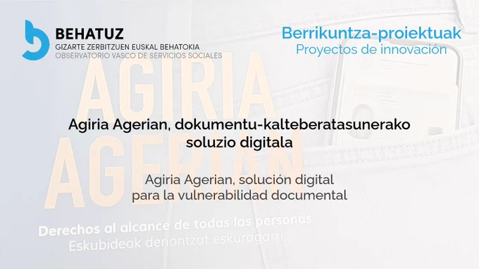 [EU] Agiria Agerian, dokumentu-kalteberatasunerako soluzio digitala

[ES] Agiria Agerian, solución digital para la vulnerabilidad documental