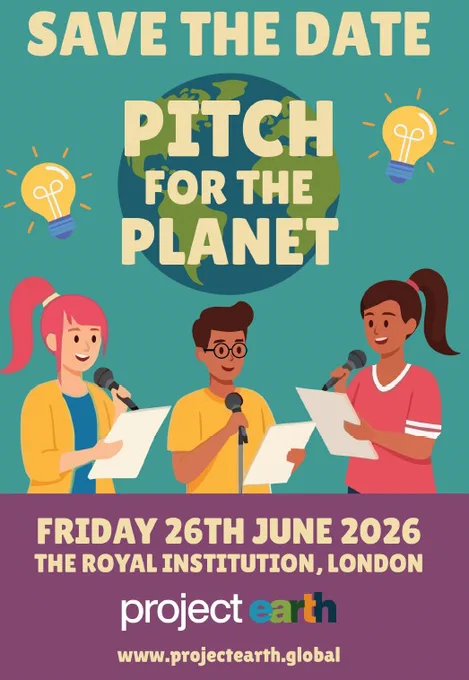 Save the date Pitch for the planet Friday 26th June 2026
The Royal Institution London
Project Earth
www.projectearth.global