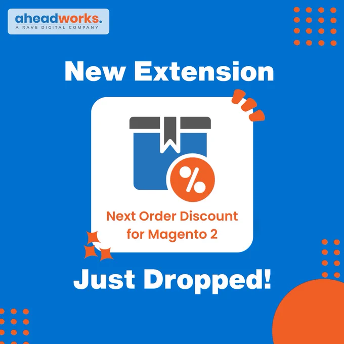 New Extension Just Dropped! Meet Next Order Discount for Magento 2
