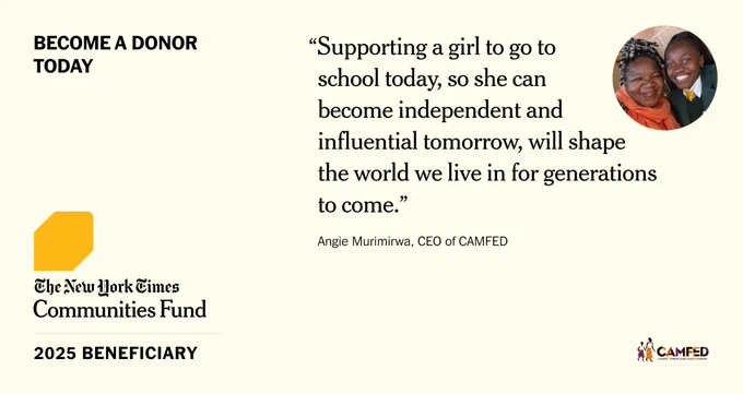 Promotional image for Camfed featuring a quote by Angie Murimirwa, CEO of Camfed, encouraging donations to support girls' education, with logos for The New York Times Communities Fund and Camfed. The image includes a photo of two smiling individuals.