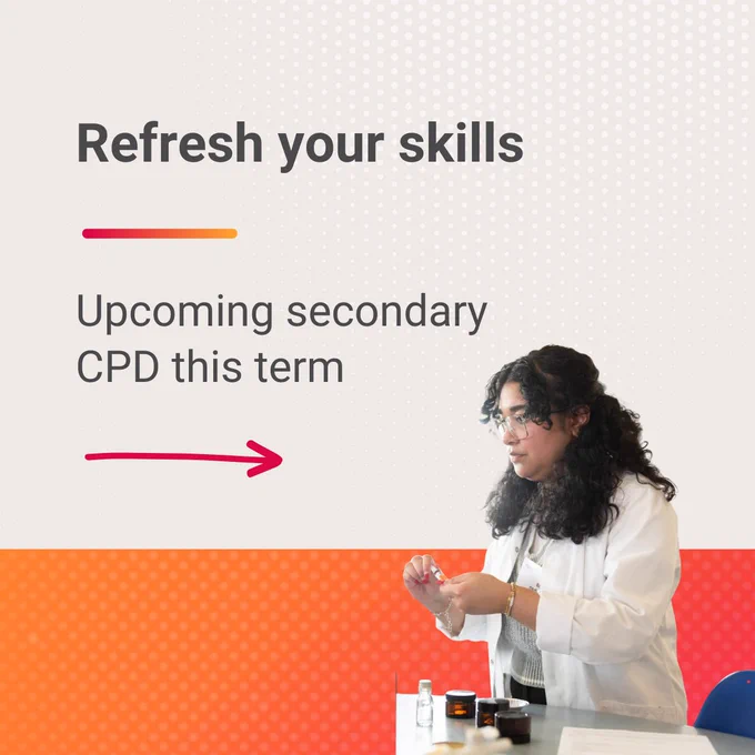 A young woman in a lab coat using science equipment. The text next to her says 'Refresh your skills. Upcoming secondary CPD this term.' An arrow is below it. 
