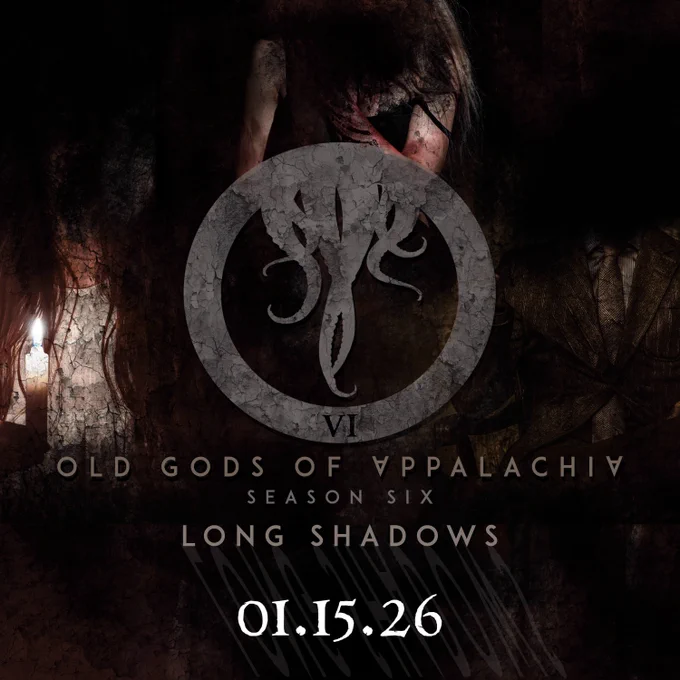 Old Gods of Appalachia Season Six: Long Shadows
01.15.26