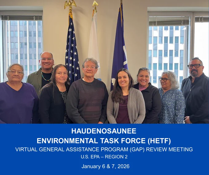 Haudenosaunee Environmental Task Force (HETF), Virtual General Assistance Program Gap Review Meeting, U.S. EPA Region 2, January 6 & 7, 2026