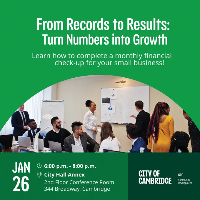 Promotional poster for an event titled 'From Records to Results: Turn Numbers into Growth,' scheduled for January 26, from 6:00 p.m. to 8:00 p.m., at the City Hall Annex, 2nd Floor Conference Room, 344 Broadway, Cambridge. Hosted by the City of Cambridge Community Development Department. The poster features a group of professionals engaged in a business meeting.