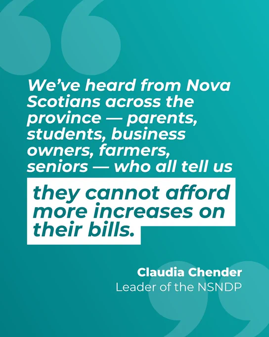 A teal graphic with a quote stating that Nova Scotians across the province cannot afford further increases to their bills, attributed to Claudia Chender, Leader of the NSNDP.