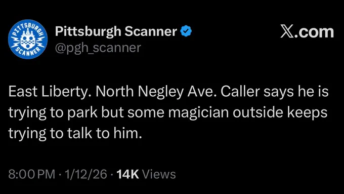 East Liberty. North Negley Ave. Caller says he is trying to park but some magician outside keeps trying to talk to him.