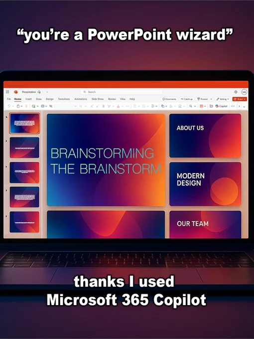 Text reads, "You're a PowerPoint wizard. Thanks, I used Microsoft 365 Copilot." PowerPoint slide that reads, "Brainstorming the brainstorm."​
