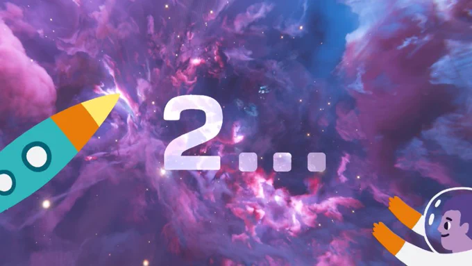 A colorful nebula with a countdown "2..." in the centre, featuring a cartoon rocket and astronaut's arms on the edges.