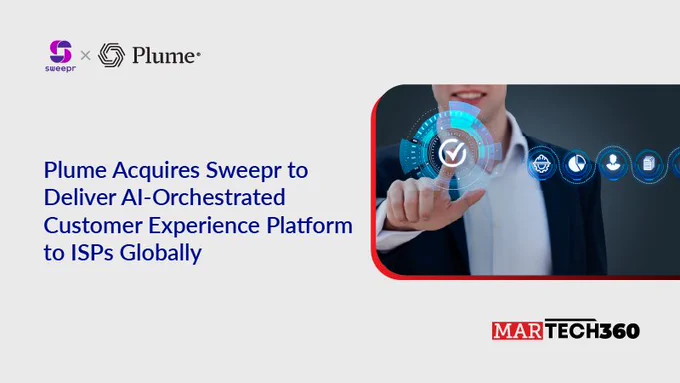 Plume Acquires Sweepr Technologies to Deliver AI-Orchestrated Customer Experience Platform to ISPs Globally
