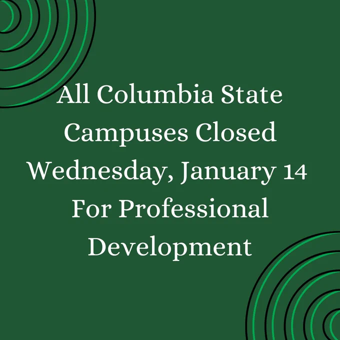 All Columbia State Campuses Closed Wednesday, January 14  For Professional Development