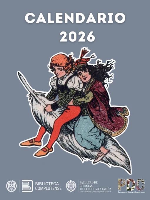 Portada del calendario 2026 de la Biblioteca Complutense y la Facultad de Documentación de la UCM. En ella aparece en la parte central, sobre un fondo azul grisáceo, la silueta de un niño y una niña volando en una pluma. La imagen corresponde a la cubierta del cuento ¡Carabí! ¡Carabó!, de los Cuentos de Calleja. En la parte superior aparece el texto Calendario 2026. En la inferior, figuran los logos de la Biblioteca Complutense, la Facultad de Documentación y el logo del portal del PDC.