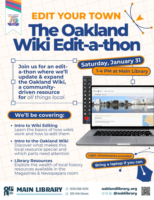 Promotional poster for the Oakland Wiki Edit-a-thon event at the Main Library on Saturday, January 31, from 1-4 PM. The flyer includes details on what will be covered, such as the basics of wiki editing and discovering local Oakland articles. The event is located at 125 14th Street and contact details are provided for the Main Library.
