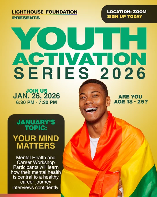 Lighthouse Foundation promotional flyer for “Youth Activation Series 2026” (Zoom). Event date: Jan. 26, 2026, 6:30 PM–7:30 PM. Text asks “Are you age 18–25?” January topic: “Your Mind Matters” (Mental Health and Career Workshop). A smiling young person wrapped in a rainbow Pride flag appears on the right against a yellow gradient background, with a “Sign up today” callout.