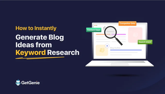 How to Instantly Generate Blog Ideas from Keyword Research
