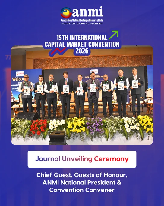 ANMI Convention Journal unveiled at the inaugural session of the 15th International Capital Market Convention 2026 with Chief Guest Mr. Tuhin Kanta Pandey (Chairman, SEBI) and Guests of Honour Mr. Ashishkumar Chauhan (MD & CEO, NSE), Mr. Sundararaman Ramamurthy (MD & CEO, BSE), Dr. Arun Raste (MD & CEO, NCDEX), Mr. Nehal Vora (MD & CEO, CDSL) and Mr. Vijay Chandok (MD & CEO, NSDL), alongside ANMI leadership—spotlighting Tech • Trade • Trust, capital market innovation, governance, and financial thought leadership.