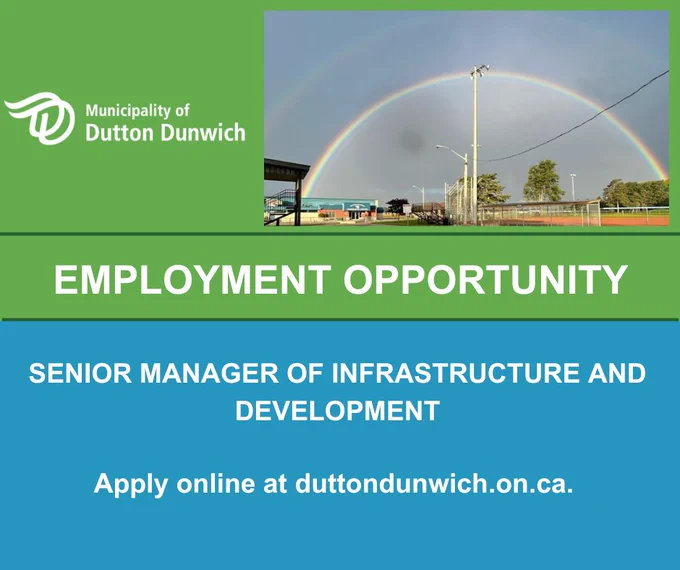 The Municipality of Dutton Dunwich is accepting applications for the position of Senior Manager of Infrastructure and Development. The deadline is February 6, 2026 at 4:30pm. Apply online at: https://www.duttondunwich.on.ca/municipal-services/employment-opportunities