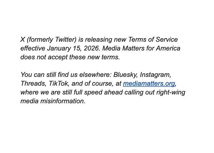 X (formerly Twitter) is releasing new Terms of Service effective January 15, 2026. Media Matters for America does not accept these new terms.

You can still find us elsewhere: Bluesky, Instagram, Threads, TikTok, and of course, at mediamatters.org, where we are still full speed ahead calling out right-wing media misinformation.