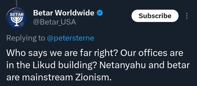 Post from Betar Worldwide:

Who says we are far right? Our offices are in the Likud building? Netanyahu and betar are mainstream Zionism.