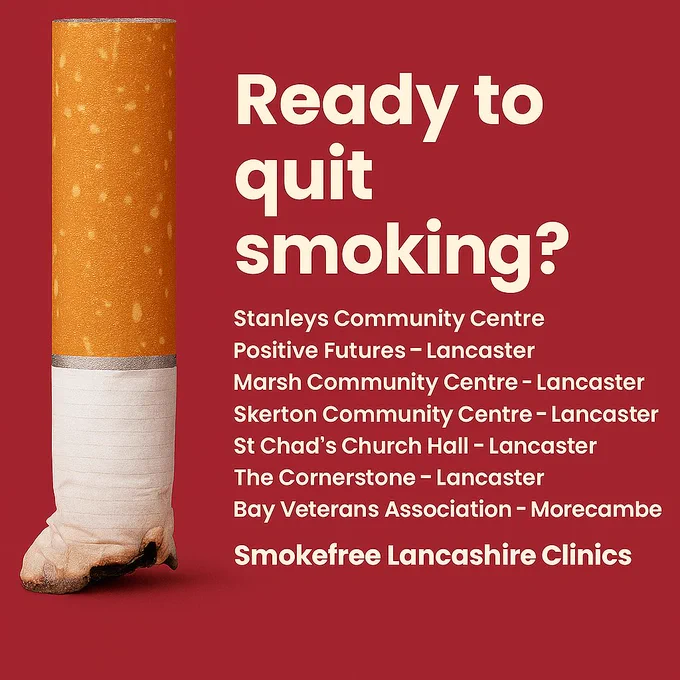 A cigarette butt standing upright against a solid red background. Large bold white text reads: “Ready to quit smoking?” Below, in smaller white text, is a list of locations: Stanleys Community Centre, Positive Futures – Lancaster, Marsh Community Centre – Lancaster, Skerton Community Centre – Lancaster, St Chad’s Church Hall – Lancaster, The Cornerstone – Lancaster, Bay Veterans Association – Morecambe. At the bottom, bold text reads: “Smokefree Lancashire Clinics.”