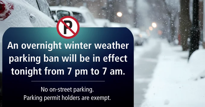 Background photo of cars parked on snowy street. In foreground, a blue text box with a no-parking symbol and text "An overnight winter weather parking ban will be in effect tonight from 7 pm to 7 am. No on-street parking. Parking permit holders are exempt"