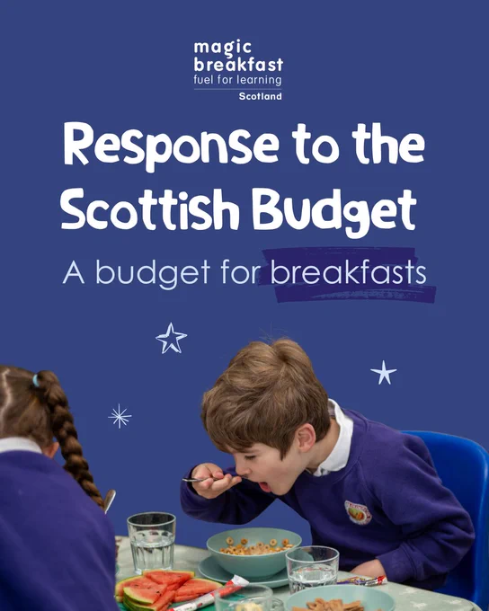 Bold text in a scribble-like font show the title, "Response to the Scottish Budget" with a subtitle in smaller font saying, "A budget for breakfast". The Magic Breakfast logo is at the top of the image. Below the title is a photo of a school child eating cereal at a school table.