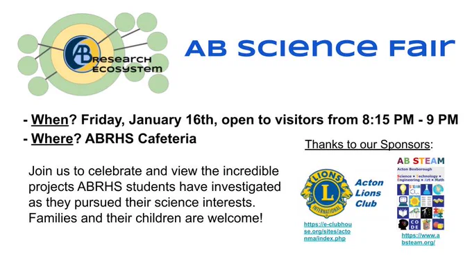 ABRHS Science Club Fair is Jan 16 (supports AB Research Ecosystem). Visitors welcome 8:15 to 9pm! Come DiscoverSTEM! AB STEAM & Acton Lions are proud event Sponsors, judges & mentors.