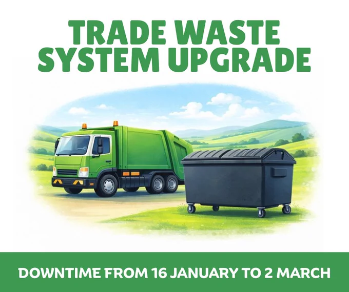 Trade Waste System Upgrade - Downtime from 16 January to 2 March.