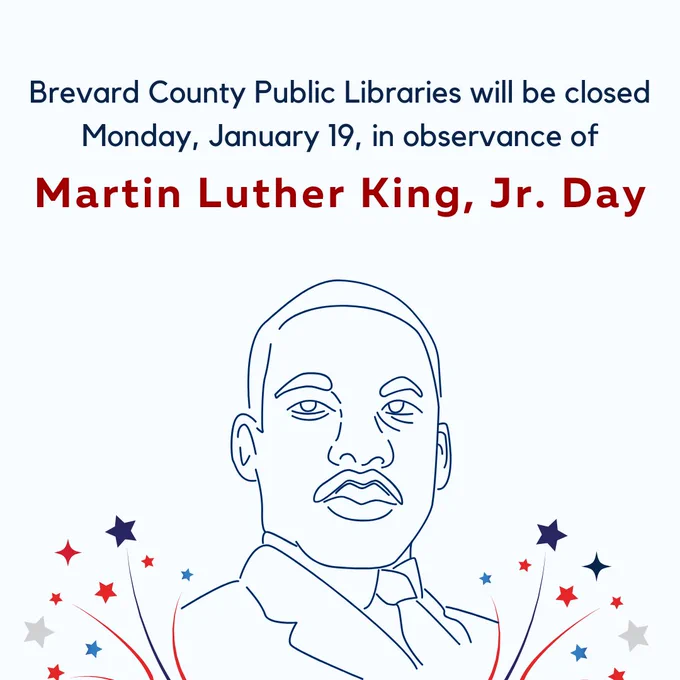 Brevard County Public Libraries will be closed Monday, January 19, in observance of Martin Luther King, Jr. Day.