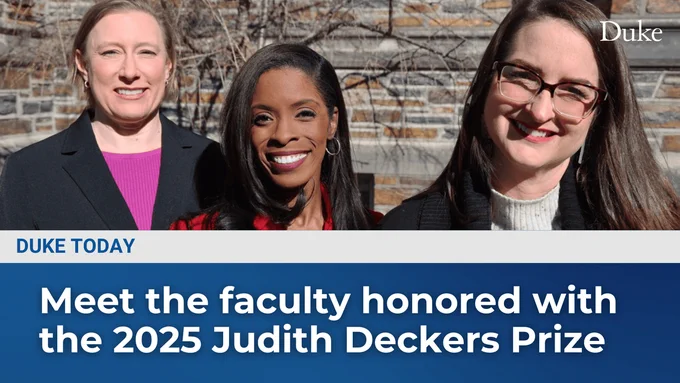 Three faculty members stand outdoors, smiling in front of a stone wall. The image announces their recognition with the 2025 Judith Deckers Prize. Text at the bottom highlights "Meet the faculty honored with the 2025 Judith Deckers Prize" and includes the Duke Today logo.