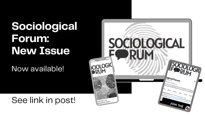 A black, gray, and white graphic. White text on a black background reads, "Sociological Forum: New Issue Now Available!" Black font on a white background reads "See link in post!" Three pieces of clip art are on the right side of the graphic, one of a computer, one of a mobile phone, and one of a tablet. Each piece of clip art includes screen shots from Sociological Forum's website and Bluesky account.