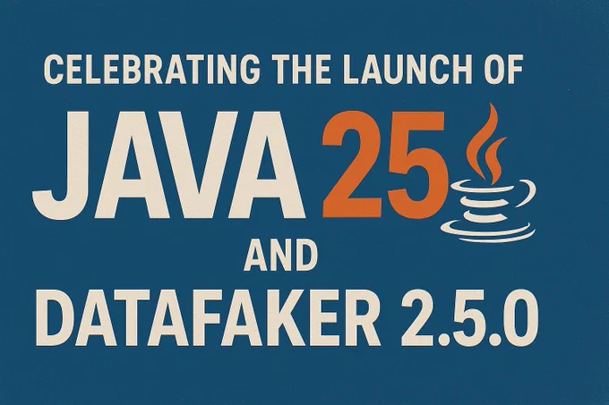 Celebrating Datafaker 2.5.0 and Java 25