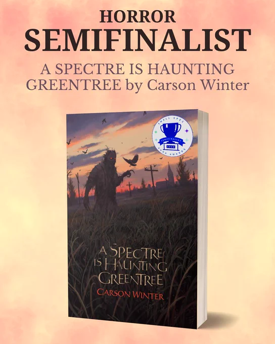 A SPECTRE IS HAUNTING GREENTREE (@TenebrousPress) by @CarsonWinter3 is a semifinalist for the 2025 Small Spec Book Awards! 