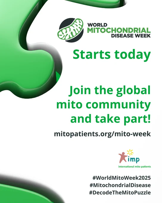 Green puzzle-piece themed graphic for World Mitochondrial Disease Week. Text reads: “World Mitochondrial Disease Week. Starts today. Join the global mito community and take part! mitopatients.org/mito-week.” Logos for World Mitochondrial Disease Week and International Mito Patients appear, along with hashtags #WorldMitoWeek2025, #MitochondrialDisease, and #DecodeTheMitoPuzzle.
