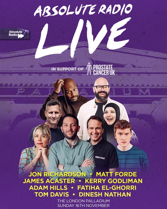 Promotional poster for Absolute Radio Live at The London Palladium on Sunday 16th November, supporting Prostate Cancer UK. Features comedians Jon Richardson, Matt Forde, James Acaster, Kerry Godliman, Adam Hills, Fatiha El-Ghorri, Tom Davis, and Dinesh Nathan.