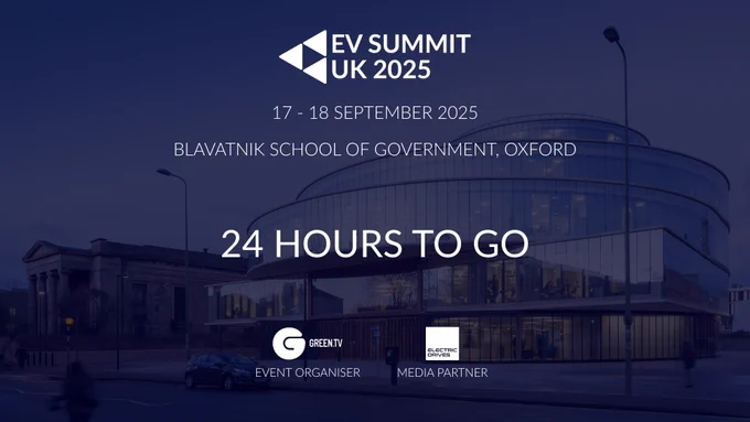 Graphic announcing “24 Hours to Go” until EV SUMMIT UK 2025, held on 17–18 September at the Blavatnik School of Government, University of Oxford. The background features the modern glass façade of the Blavatnik building at dusk. The text highlights the final countdown before the summit, which brings together 240  senior leaders from across the emobility ecosystem to address this year’s master narrative: “Connecting Customers: Driving Sales Engagement.” With over half the agenda dedicated to networking and exclusive access to the EV SUMMIT app, the event positions itself as the UK’s most strategic platform for EV industry collaboration. Logos of Green.TV Media (event organiser) and ElectricDrives (media partner) are displayed at the bottom.