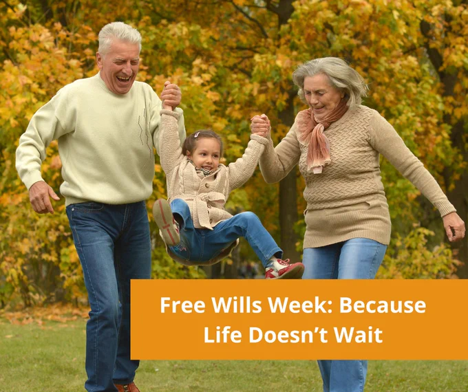 Image of grandparents holding a child doing a swing movement while smiling. It says "Free Will Week: because life doesn't wait"