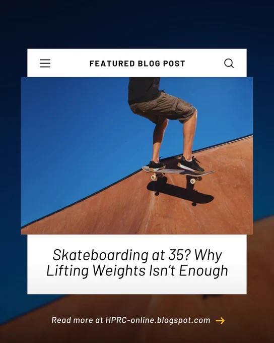 Skateboarding at 35? Why Lifting Weights Isn’t Enough