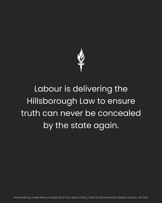 Black graphic with text: Labour is delivering the Hillsborough Law to ensure truth can never be concealed by the state again.