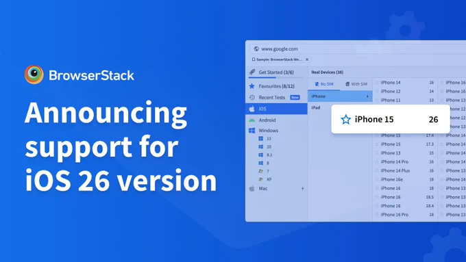 BrowserStack announces support for iOS 26. Image shows a device list with iPhone 15 highlighted.