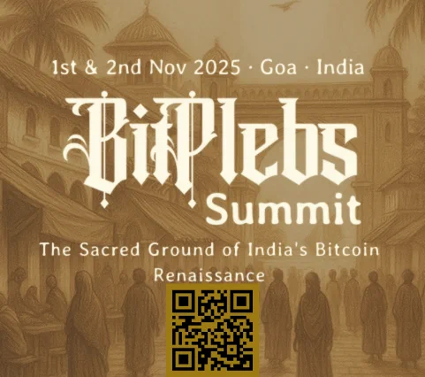 Bitplebs Summit is back!

Devs, Hodlers, Builders, Entrepreneurs, Educators & Plebs are coming together to build India’s Bitcoin ecosystem. 

Join us for Bitplebs Summit. 1 & 2 Nov 2025. Goa🏖️

- Workshops & Demos
- Sessions & Panels
- Travel & Excursion

https://lu.ma/bitplebs