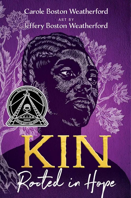 The cover of Kin: Rooted in Hope by Carole Boston Weatherford with art by Jeffery Boston Weatherford.
