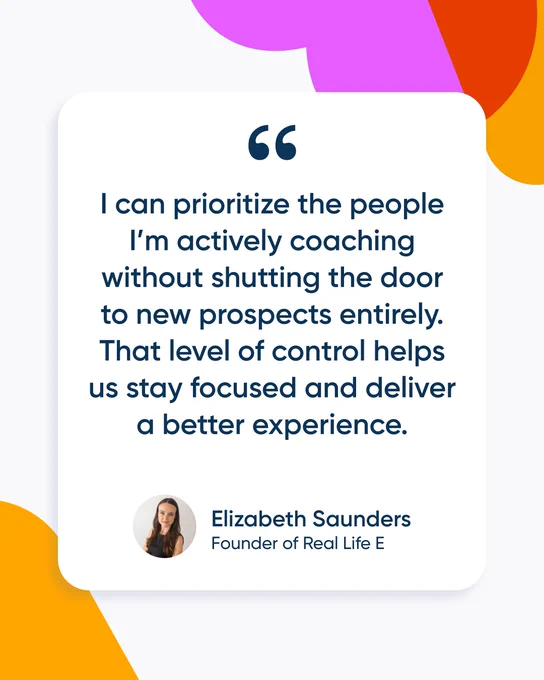 Promotional image featuring a quote by Elizabeth Saunders, founder of Real Life E, about prioritizing current clients without shutting the door on new opportunities. The background is orange and purple with a minimalist design.