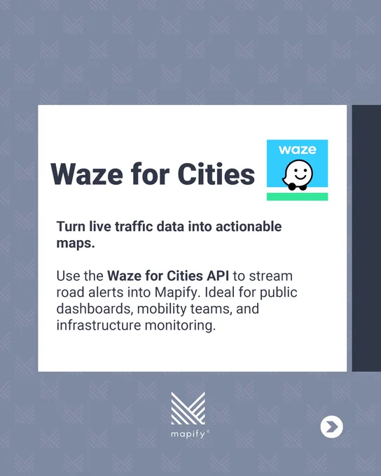 White box with title: “Waze for Cities.” Subtitle: “Turn live traffic data into actionable maps.” Body text: “Use the Waze for Cities API to stream road alerts into Mapify. Ideal for public dashboards, mobility teams, and infrastructure monitoring.” Includes the Waze logo on the right and Mapify logo at the bottom.