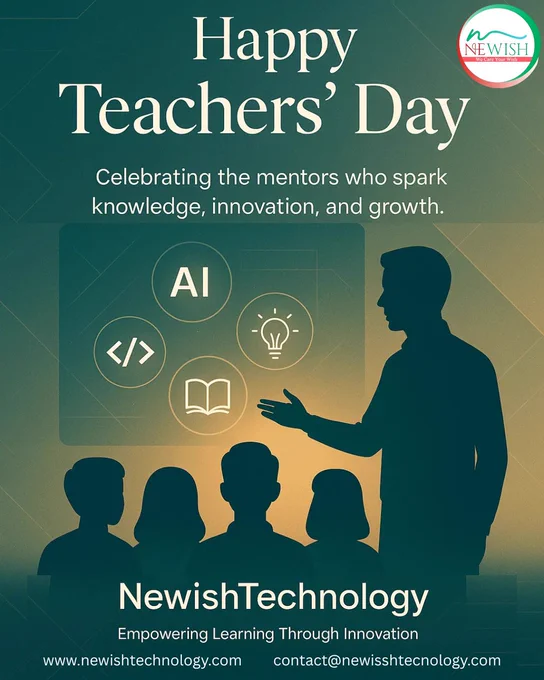 ✨ Happy Teachers’ Day! ✨
Today, we honor the guiding lights who not only teach us lessons but also inspire innovation, creativity, and growth.
At NewishTechnology, we believe teachers are the real architects of change — shaping minds and building the future with knowledge and values.

💡 To all the teachers who spark ideas and fuel innovation — Thank You! 🙏

#HappyTeachersDay #TeachersDay2025 #InnovationInEducation #GuidingLights #ShapingFuture #RespectTeachers #LearningAndInnovation #NewishTechnology #FutureWithTeachers #KnowledgeForGrowth
