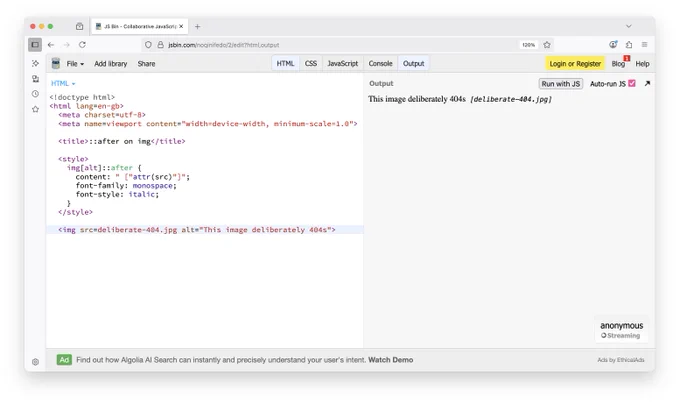 Firefox: Screenshot of a JS Bin demo. The HTML defines an image with alt="This image deliberately 404s" and a missing src. CSS uses img[alt]::after with content: " [attr(src)]". On the right, the rendered output shows “This image deliberately 404s [deliberate-404.jpg]” in italic monospace.