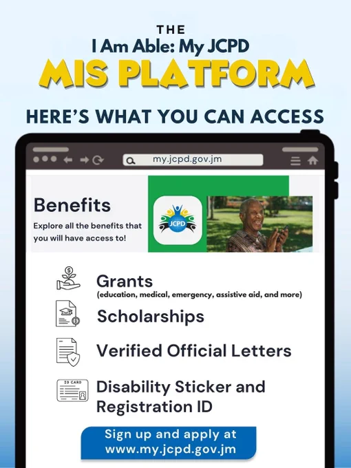 A digital graphic titled “The I Am Able: My JCPD MIS Platform – Here’s What You Can Access.” It shows a browser screen with the JCPD website open. Listed benefits include Grants (education, medical, emergency, assistive aid), Scholarships, Verified Official Letters, and Disability Sticker and Registration ID. A call-to-action at the bottom reads: “Sign up and apply at www.my.jcpd.gov.jm.” The JCPD logo and a photo of a smiling man using his phone are also featured.
