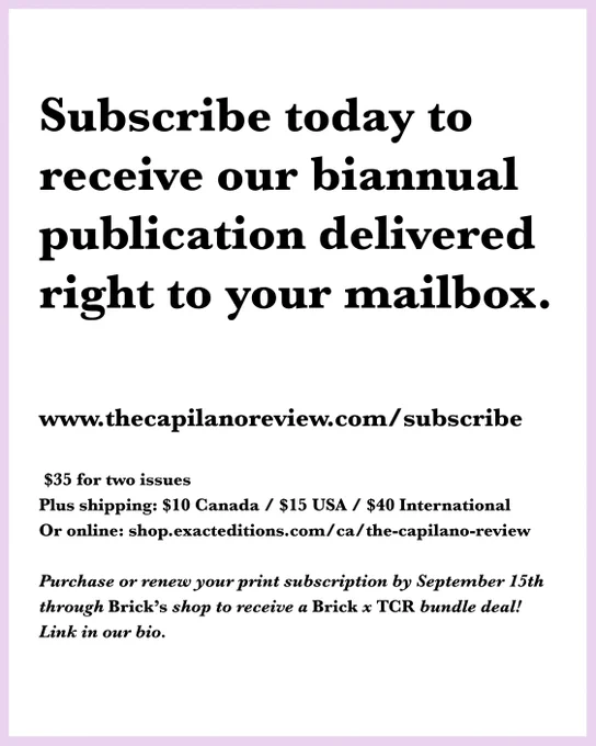The post is framed by a thin lilac border. Text reads:
Subscribe today to receive our biannual publication delivered right to your mailbox. www.thecapilanoreview.com/subscribe. $35 for two issues. Plus shipping: $10 Canada / $15 USA / $40 International. Or online: shop.exacteditions.com/ca/the-capilano-review. Purchase or renew your print subscription by September 15th through Brick's shop to receive a Brick x TCR bundle deal! Link in our bio.